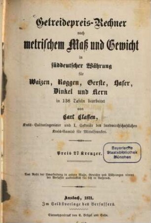 Getreidepreis-Rechner nach metrischem Maß und Gewicht in süddeutscher Währung für Waizen, Roggen, Gerste, Hafer, Dinkel und Kern