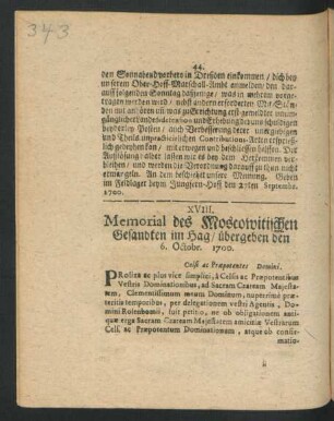 XVIII. Memorial des Moseowitischen Gesandten im Hag/ übergeben den 6. Octobr. 1700.