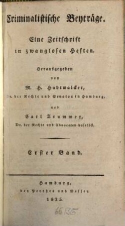 Criminalistische Beyträge : eine Zeitschr. in zwanglosen Heften. 1. 1825