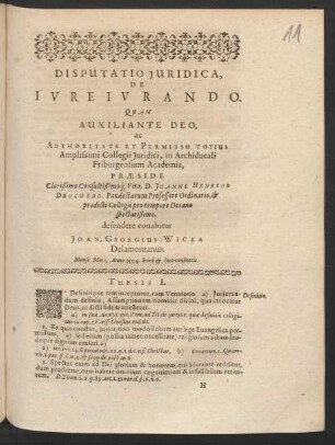 Disputatio Iuridica, De Iure Iurando. [...] Joan. Georgius Wicka Delamontanus.