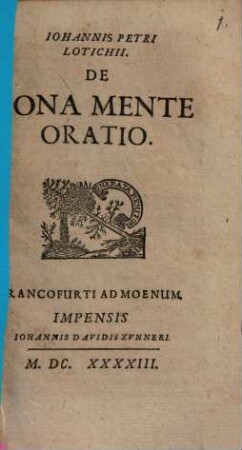 Johannis Petri Lotichii. De Bona Mente Oratio