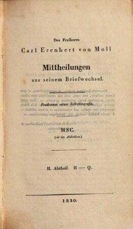 Mittheilungen aus seinem Briefwechsel : Prodromus seiner Selbstbiographie MSC in 50 Abdrücken [A - Z mit Nachtrag]. 2