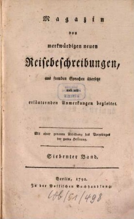 Magazin von merkwürdigen neuen Reisebeschreibungen : aus fremden Sprachen übersetzt und mit erläuternden Anmerkungen begleitet, 7