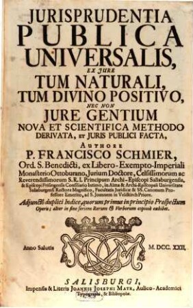 Jurisprudentia Publica Universalis : Ex Jure Tum Naturali, Tum Divino Positivo, Nec Non Jure Gentium Nova Et Scientifia Methodo Derivata, Et Juris Publici Facta