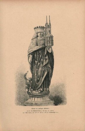 Statue der heiligen Elisabeth. In der St. Elisabeth-Kirche zu Marburg. (15. Jahrh.) (Die kleine Figur zu den Füßen der Heiligen stellt einen Gichtbrüchigen dar.)