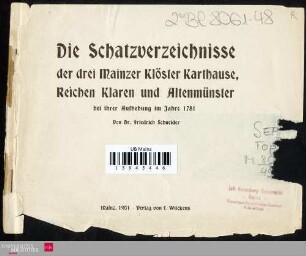 Die Schatzverzeichnisse der drei Mainzer Klöster Karthause, Reichen Klaren und Altenmünster bei ihrer Aufhebung im Jahre 1781