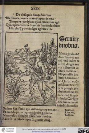Ille duos lepores venator captat in uno tempore, per sylvas quos canis unus agit...