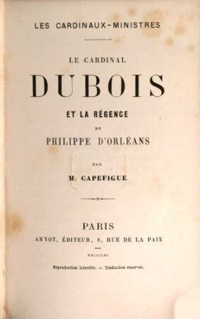 Le Cardinal Dubois et la régence de Philippe d'Orléans : les Cardinaux-ministres