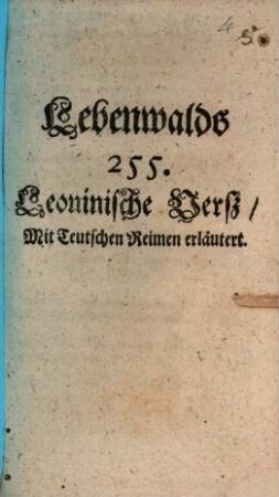 255 Leoninische Verß : mit Teutschen Reimen erläutert