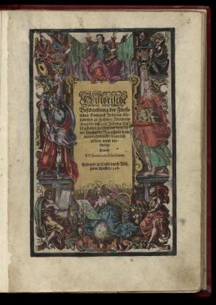 Beschreibung und Abriß dero Ritterspiel, so der Durchleuchtige Hochgeborne Fürst und Herr, Herr Moritz, Landgraff zu Hessen etc. auff die Fürstliche Kindtauffen Frewlein Elisabethen und dann auch Herrn Moritzen des andern Landgrafen zu Hessen etc. am Fürstlichen Hoff zu Cassel angeordnet und halten lassen