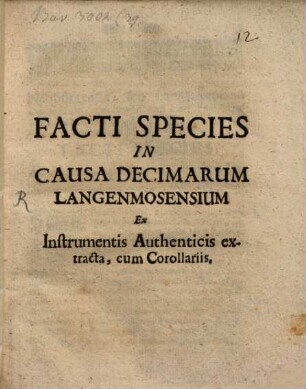 Facti Species In Causa Decimarum Langenmosensium, Ex Instrumentis Authenticis extracta, cum Corollariis