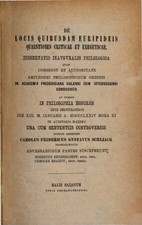 De locis quibusdam Euripideis quaestiones criticae et exegeticae : Diss. inaug.
