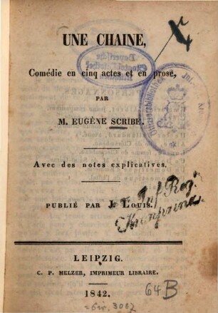 Une Chaine : Comédie en cinq actes et en prose ; Avec des notes explicatives