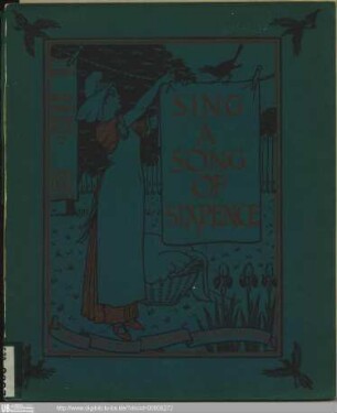 Sing a song of sixpence / [Illustr.: Walter Crane]. - (Walter Crane's Picture Books. Large series)