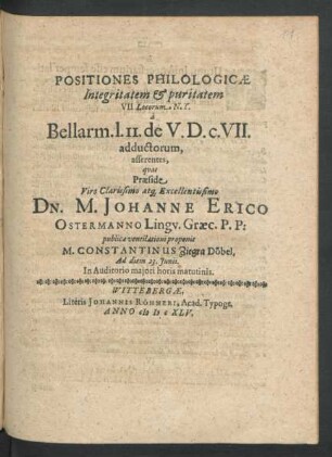 Positiones Philologicae Integritatem & puritatem VII Locorum N. T. a Bellarm. 1. II. de V. D. c. VII. adductorum, asserentes