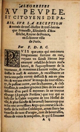 Alegresses Av Pevple, Et Citoyens De Paris, Svr La Reception & entrée de tres-illustre & tres-heroique Princesse, Elizabeth d'Austriche, Royne de France, en sa bonne ville de Paris : Ensemble la Genealogie & Aliances de la maison d'Austriche, extraitte des Histoires, tant anciennes que modernes