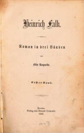 Heinrich Falk : Roman in 3 Bänden. 1
