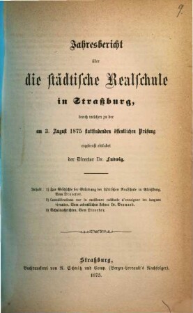 Jahresbericht über die Städtische Realschule in Straßburg : durch welchen zu der am ... stattfindenden öffentlichen Prüfung ergebenst einladet .... 1874/75