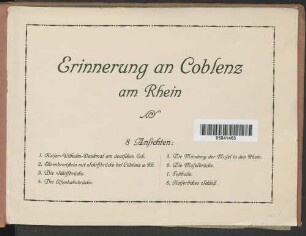Erinnerung an Coblenz am Rhein : 8 Ansichten