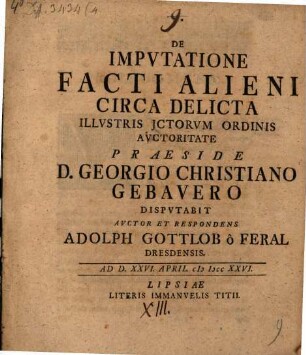 De Impvtatione [imputatione] Facti Alieni Circa Delicta : ad d. XXVI. April. MDCCXXVI.