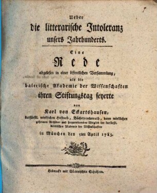 Ueber die litterarische Intoleranz unsers Jahrhunderts : Eine Rede abgelesen in einer öffentlichen Versammlung, als die baierische Akademie der Wissenschaften ihren Stiftungstag feyerte