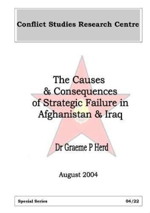 The causes and consequences of strategic failure in Afghanistan & Iraq