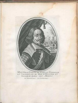 Matthias Conte De Gallas Conseiler Et Chambelan Dv Roy D'Hongrie Et General Dans Ses Armees.