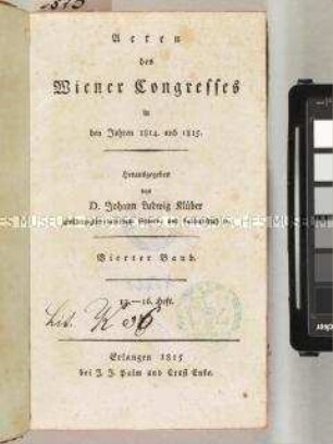 Veröffentlichung über die diplomatischen Verhandlungen des Wiener Kongresses. 4. Band 1815
