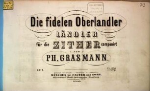 Die fidelen Oberlandler : Ländler für die Zither ; op. 8