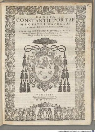 CONSTANTII PORTAE MAGISTRI CAPELLAE ALMAE DOMVS LAVRETANAE LIBER QVINQVAGINTA DVORVM MOTEctorum, Quatuor, Quinque, Sex, Septem, & octo vocum. Nunc tandem in lucem prodeuntium
