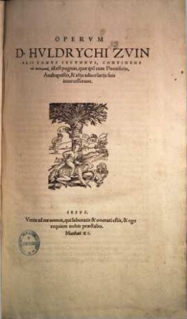 Opera D. Huldrychi Zuinglii ... : partim ab ipso latine conscripta, partim vero e uernaculo sermone in Latinum translata ; omnia nouissime recognita ..., 2.