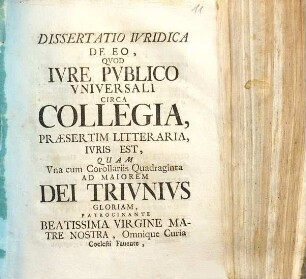 Dissertatio ivridica de eo, qvod ivre pvblico vniversali circa collegia, praesertim litteraria, ivris est