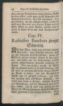 Cap. IV. Robinson Baackers zweyte Sclaverey