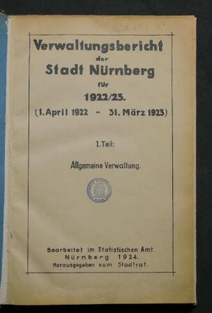 1922/23,1 (1924): Verwaltungsbericht der Stadt Nürnberg für 1922/23. (1. April 1922 - 31. März 1923) : I. Teil: Allgemeine Verwaltung