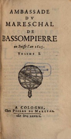 Ambassade Du Mareschal De Bassompierre en Suisse l'an 1625. 1