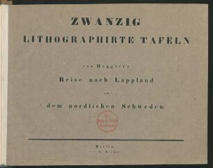 [Atlas]: Zwanzig Lithographirte Tafeln zu von Hogguér's Reise nach Lappland und dem nördlichen Schweden