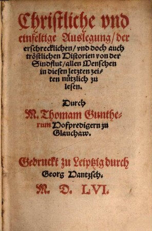 Christliche und einfeltige Auslegung der erschrecklichen und doch auch tröstlichen Historien von der Sindflut