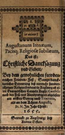 Augustanum Irenaeum : pacis que religiosae Jubilaeum, das ist: Christliche Dancksagung vnd Gebett ...
