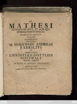 De Mathesi Patribvs Pr. Eccl. Et Aliis Qvibvsdam Non Svspecta : Ad Diem X. Aprilis MDCCXVII.