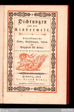 Dichtungen aus der Kinderwelt : altherkömmliche Lieder, Erzählungen, Lehren und Singspiele für Kinder von neuem hrsg.