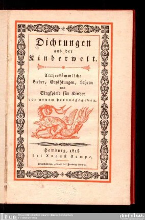 Dichtungen aus der Kinderwelt : altherkömmliche Lieder, Erzählungen, Lehren und Singspiele für Kinder von neuem hrsg.