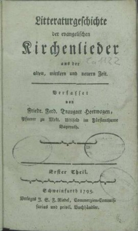 Erster Theil: Litteraturgeschichte der evangelischen Kirchenlieder ans der alten, mittlern und neuern Zeit