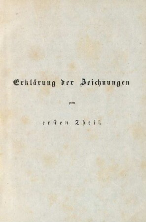 Erklärung der Zeichnungen zum ersten Theil