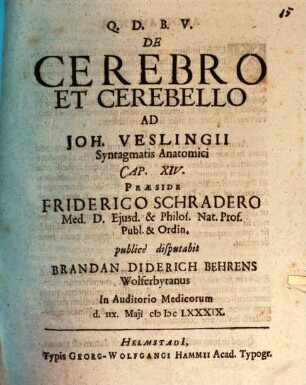 De cerebro et cerebello, ad J. Veslingii Synt. anat. c. 14