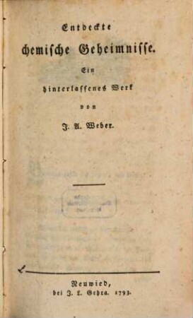 Entdeckte chemische Geheimnisse : Ein hinterlassenes Werk
