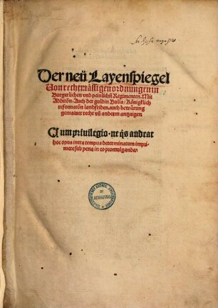 Der neu Layenspiegel : von rechtmässigen ordnungen in Burgerlichen und peinlichen Regimenten ...