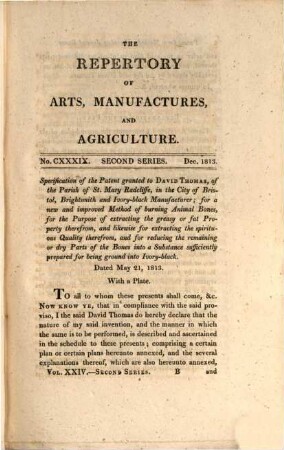 The repertory of arts, manufactures, and agriculture : consisting of original communications, specifications of patent inventions, practical and interesting papers, selected from the philosophical transactions and scientific journals of all nations. 24. 1813/14 = Nr. 139 - 144