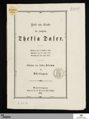 Rede am Grabe der Jungfrau Thekla Daser : geboren den 9. Oktober 1838. Gestorben den 20. Juli 1871. Beerdigt den 22. Juli 1871