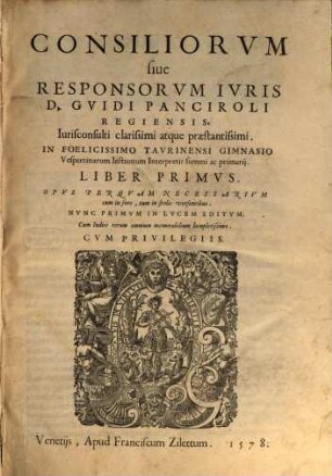 Consiliorvm siue Responsorvm Ivris D. Gvidi Panciroli Regiensis, .... 1
