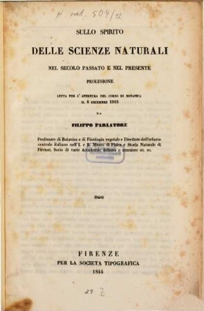 Sullo spirito delle scienze naturali nel secolo passato et nel presente : Prolusione letta per l'apertura del corso di Botanica 1843